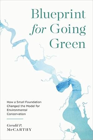 Seller image for Blueprint for Going Green: How a Small Foundation Changed the Model for Environmental Conservation [Hardcover ] for sale by booksXpress