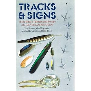 Bild des Verkufers fr Tracks and Signs of the Birds of Britain and Europe (Helm Identification Guides) zum Verkauf von WeBuyBooks