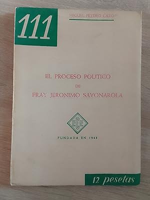 Imagen del vendedor de El proceso poltico de Fray Jernimo Savonarola a la venta por Librera Eleutheria