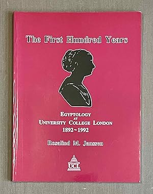 Imagen del vendedor de The first hundred years Egyptology at University College London 1892-1992 a la venta por Meretseger Books