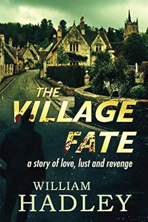 Imagen del vendedor de The Village Fate: A story of Love, Lust and Revenge (Wimplebrige Village) a la venta por WeBuyBooks 2