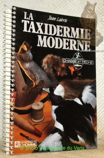 Seller image for La taxidermie moderne. Collection Chasse Pche. for sale by Bouquinerie du Varis