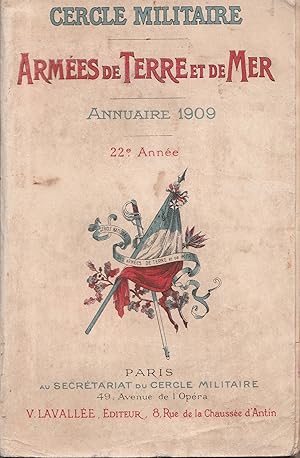 Cercle militaire. Armées de Terre et de Mer. Annuaire 1909. 22e année.