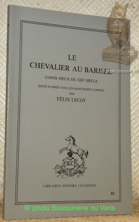 Imagen del vendedor de Le Chevalier au Barisel. Conte pieux du XIIIe sicle. Edit d'aprs tous les manuscrits connus par Flix Lecoy.Collection Les classiques franais du Moyen ge. a la venta por Bouquinerie du Varis