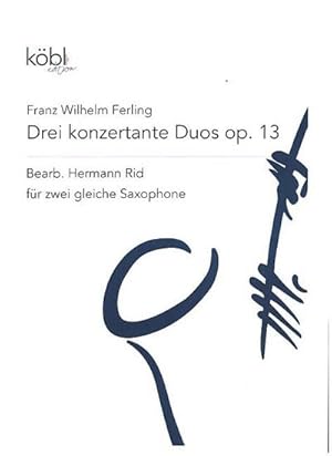 Seller image for 3 konzertante Duoes op. 13fr 2 gleiche Saxophone : Partitur und Stimmen for sale by AHA-BUCH GmbH