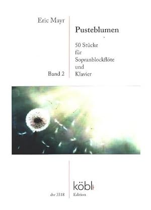 Bild des Verkufers fr Pusteblumen Band 2 (Nr.26-50)für Sopranblockfl te und Klavier zum Verkauf von AHA-BUCH GmbH