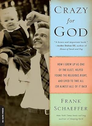 Bild des Verkufers fr Crazy for God : How I Grew Up as One of the Elect, Helped Found the Religious Right, and Lived to Take All (or Almost All) of It Back zum Verkauf von AHA-BUCH GmbH