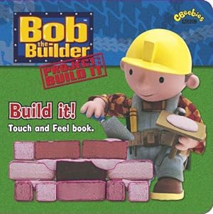 Immagine del venditore per Bob the Builder: Build It!: A touch and feel book venduto da WeBuyBooks
