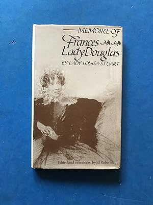 Seller image for MEMOIRE OF FRANCES, LADY DOUGLAS - EDITED AND INTRODUCED BY JILL RUBENSTEIN, WITH A PREFACE BY J. STEVEN WATSON for sale by Haddington Rare Books