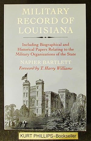 Military Record of Louisiana: Including Biographical and Historical Papers Relating to the Milita...