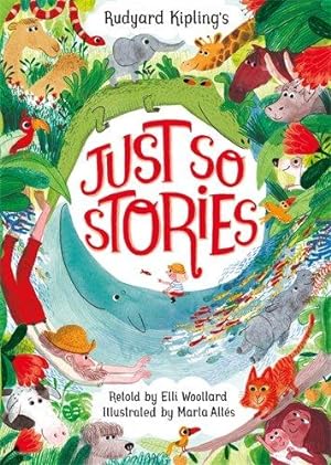 Bild des Verkufers fr Rudyard Kipling's Just So Stories, retold by Elli Woollard zum Verkauf von WeBuyBooks