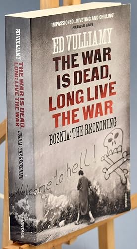 Immagine del venditore per The War is Dead, Long Live the War: Bosnia: the Reckoning. Signed by the Author venduto da Libris Books