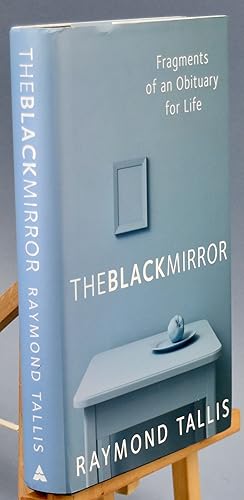 Seller image for The Black Mirror. Fragments of an Obituary for Life. First Printing. Inscribed by the Author for sale by Libris Books