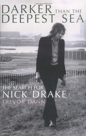 Bild des Verkufers fr Darker Than The Deepest Sea: The Search for Nick Drake zum Verkauf von WeBuyBooks