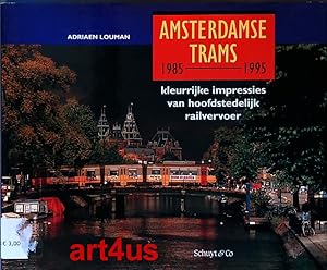 Bild des Verkufers fr Amsterdamse trams : 1985-1995 : kleurrijke impressies van hoofdstedelijk railvervoer. zum Verkauf von art4us - Antiquariat