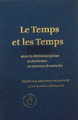 Seller image for Le Temps Et Les Temps: Dans Les Litteratures Juives Et Chretiennes Au Tournant De Notre Ere (Supplements to the Journal for the Study of Judaism, 112) (French Edition) for sale by School Haus Books