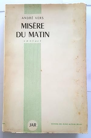 Misère du matin.