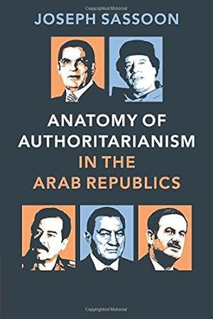 Image du vendeur pour Anatomy of Authoritarianism in the Arab Republics mis en vente par WeBuyBooks