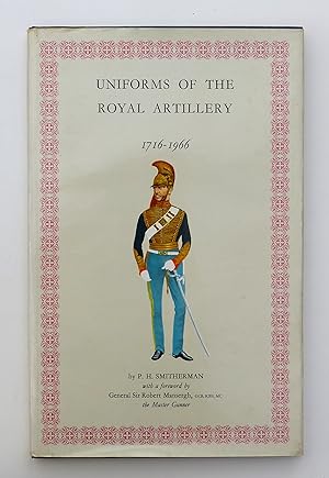 Seller image for Uniforms of the Royal Artillery 1716-1966. With a Foreword by General Sir Robert Mansergh, the Master Gunner for sale by Our Kind Of Books
