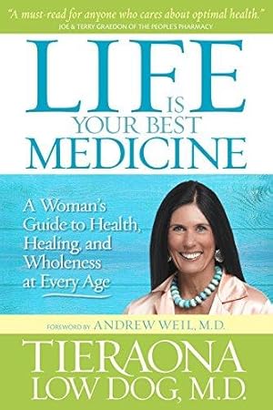 Bild des Verkufers fr Life Is Your Best Medicine: A Woman's Guide to Health, Healing, and Wholeness at Every Age zum Verkauf von WeBuyBooks