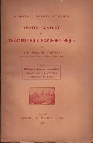 Traité complet de thérapeutique homoeopathique. TOME 4 Maladies des femmes et des enfants infecti...