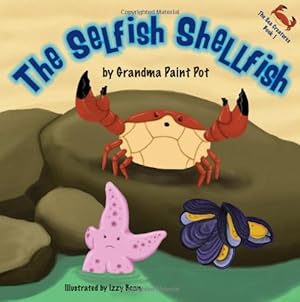 Image du vendeur pour The Selfish Shellfish: 1 (Sea Creatures) mis en vente par WeBuyBooks