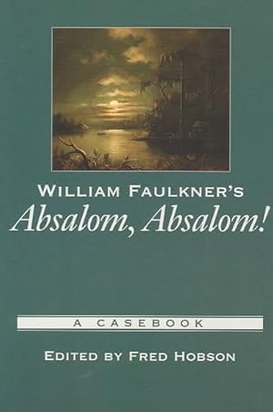 Imagen del vendedor de William Faulkner's Absalom, Absalom! : A Casebook a la venta por GreatBookPrices