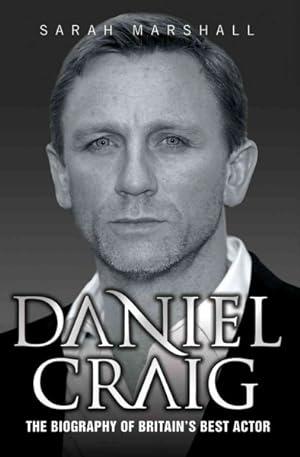 Image du vendeur pour Daniel Craig : The Biography of Britain's Best Actor mis en vente par GreatBookPrices