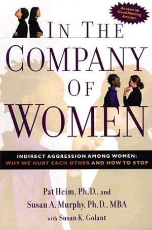 Seller image for In the Company of Women : Indirect Agression Among Women, Why We Hurt Each Other and How to Stop for sale by GreatBookPrices