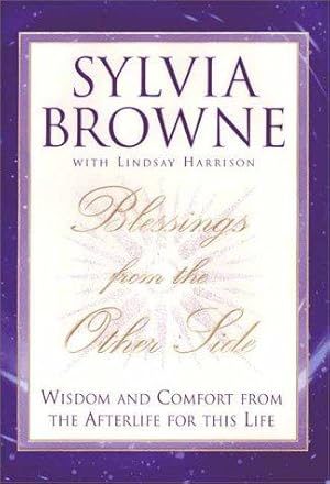 Immagine del venditore per Blessings From the Other Side: Wisdom and Comfort from the Afterlife for this Life venduto da WeBuyBooks