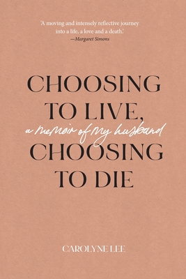 Image du vendeur pour Choosing to Live, Choosing to Die: A Memoir of My Husband (Paperback or Softback) mis en vente par BargainBookStores