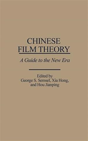 Seller image for Chinese Film Theory : A Guide to the New Era for sale by GreatBookPrices