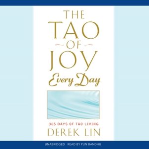 Image du vendeur pour Tao of Joy Every Day : 365 Days of Tao Living mis en vente par GreatBookPrices