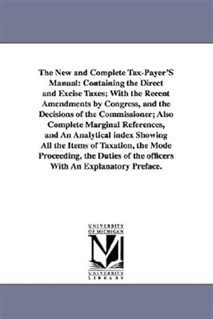 Seller image for New And Complete Tax-Payer's Manual for sale by GreatBookPrices