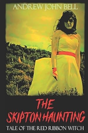 Imagen del vendedor de The Skipton Haunting: Tale of the Red Ribbon Witch: (Second Edition) a la venta por GreatBookPrices