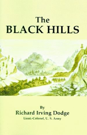 Seller image for Black Hills : A Minute Description of the Routes, Scenery, Soil, Climate, Timber, Gold, Geology for sale by GreatBookPrices