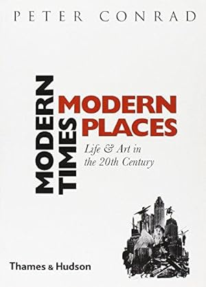 Bild des Verkufers fr Modern Times, Modern Places: Life and Art in the 20th Century zum Verkauf von WeBuyBooks