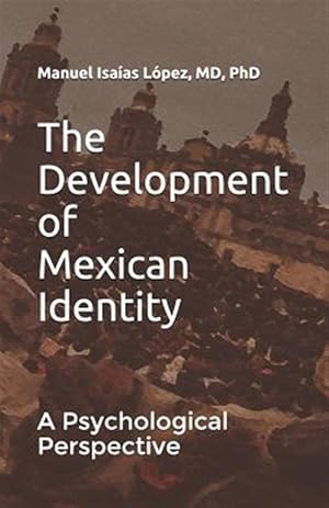 Immagine del venditore per The Development of Mexican Identity: A Psychological Perspective venduto da GreatBookPrices