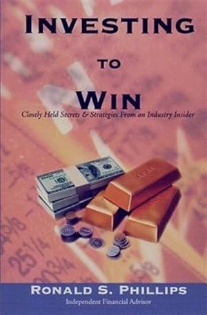 Imagen del vendedor de Investing to Win : Closely Held Secrets & Strategies from an Industry Insider a la venta por GreatBookPrices