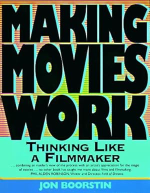 Seller image for Making Movies Work: Thinking Like a Filmmaker for sale by WeBuyBooks