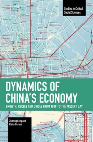 Bild des Verkufers fr Dynamics of China's Economy : Growth, Cycles and Crises from 1949 to the Present Day zum Verkauf von GreatBookPrices