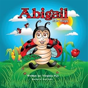 Imagen del vendedor de Abigail Eats Bugs a la venta por GreatBookPrices