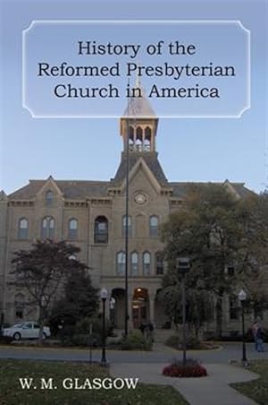 Seller image for History of the Reformed Presbyterian Church in America for sale by GreatBookPrices