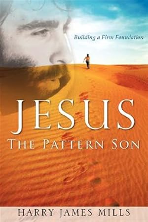 Seller image for Jesus : The Pattern Son for sale by GreatBookPrices