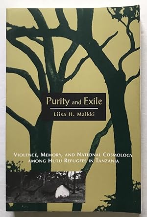 Image du vendeur pour Purity and Exile: Violence, Memory, and National Cosmology Among Hutu Refugees in Tanzania. mis en vente par Monkey House Books