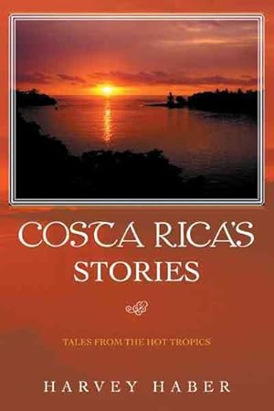 Immagine del venditore per Costa Rica's Stories : Tales from the Hot Tropics venduto da GreatBookPrices