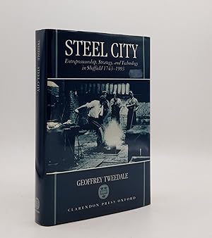 Seller image for STEEL CITY Entrepreneurship Strategy and Technology in Sheffield 1743-1993 for sale by Rothwell & Dunworth (ABA, ILAB)