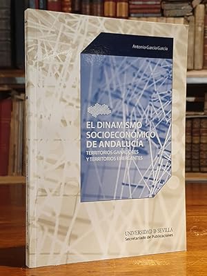 EL DINAMISMO SOCIOECONOMICO EN ANDALUCIA: Territorios ganadores y territorios emergentes