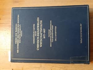 Bild des Verkufers fr Ausgewhlte Kapitel aus der chemisch-industriellen Wirtschaftspolitik, 1877-1927 : berreicht der 50jhrigen Hauptversammlung vom Geschftsfhrer Dr. C. Ungewitter zum Verkauf von Gebrauchtbcherlogistik  H.J. Lauterbach