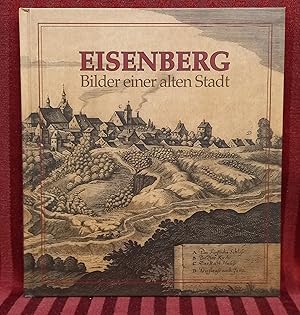 Bild des Verkufers fr Eisenberg - Bilder einer alten Stadt. [Hrsg.: Stadt Eisenberg/Thringen. Texte und Bildausw.:] zum Verkauf von Buchhandlung Neues Leben